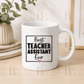 Best Teaching Assistant Ever Mug – Teaching Assistant Thank You Gift